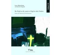 Da figlio di papà a figlio del Padre. Luca, una storia di conversione