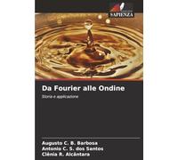 Da Fourier alle Ondine: Storia e applicazione