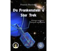 Da Frankenstein a Star Trek. Scienza medica e fantasie scientifiche