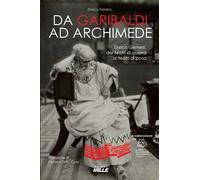 Da Garibaldi ad Archimede. Enrico Gemelli, dai teatri di guerra ai teatri di posa