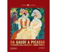 Da Gaudí a Picasso. Capolavori dalla collezione Carmen Thyssen