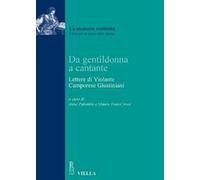 Da gentildonna a cantante. Lettere di Violante Camporese Giustiniani