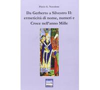 Da Gerberto a Silvestro II. Ermeticità di nome, numeri e croce nell'anno m...