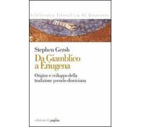Da Giamblico a Eriugena. Origine e sviluppo della tradizione pseudo-dionisiana