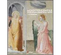 Da Giotto a Gentile. Pittura e scultura a Fabriano fra Due e Trecento.Catalogo della mostra (Fabriano, 26 luglio-30 novembre 2014). Ediz. illustrata