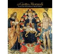 Da Giotto a Morandi. Tesori d'arte di Fondazioni e Banche italiane