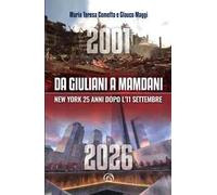 Da Giuliani a Mamdani. New York 25 anni dopo l'11 settembre
