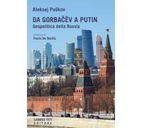 DA GORBACEV A PUTIN. GEOPOLITICA DELLA RUSSIA - Puskov Aleksej - 2022
