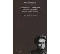 Da governato a governante. L'educazione come egemonia. Scritti dei «Quaderni del carcere»