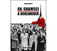 Da Gramsci a Berlinguer. Il Novecento comunista sotto la Mole