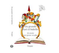 Da grande farò il bidello. 24 storie per gente sveglia