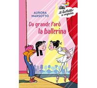 Da grande farò la ballerina