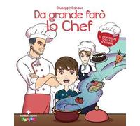 Da grande farò lo chef. Ediz. a colori
