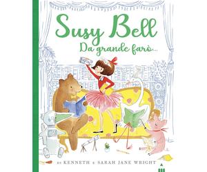 Da grande farò... Susy Bell. Ediz. a colori - Wright Kenneth, Wright Sarah Jane