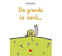 Da grande io sarò.... Ediz. a colori