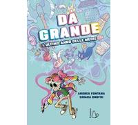 Da grande. L’ultimo anno delle medie