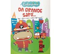 Da grande sarà? Colorini. Ediz. illustrata