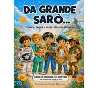 DA GRANDE SARO'...: Colora, sogna e scopri chi vuoi diventare _ per Piccoli Grandi Uomini _ Edizione Italiana