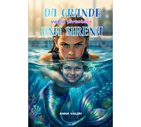 Da Grande voglio diventare una Sirena: libro motivazionale sull'autostima