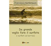 Da grande voglio fare il surfista (i surfisti col sorriso)