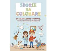 DA GRANDE VORREI DIVENTARE: PICCOLI PROTAGONISTI, GRANDI SOGNI