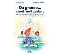 Libri D'Alò Elvira / Antonella Mastro - Da Grande ... Vorrei Fare Il Genitore