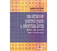 Da grande vorrei fare il giornalista. Lettera agli operatori della comunicazione