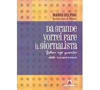 Da grande vorrei fare il giornalista. Lettera agli operatori della comunicazione