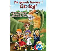 Da grandi faremo i geologi