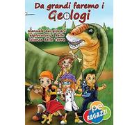 Da grandi faremo i geologi