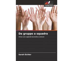 Da gruppo a squadra: Verso una capacità lavorativa comune