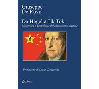 Da Hegel a Tik Tok. Metafisica e geopolitica del capitalismo digitale