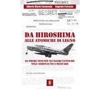 Da Hiroshima alle atomiche di legno. Le prime testate nucleari tattiche nell'Aer