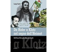 Da Hofer a Klotz nel segno dell'Heimat. Dall'Anno Nove alla Notte dei fuochi
