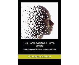 Da Homo sapiens a Homo crypto: Darwin non avrebbe avuto nulla da ridire