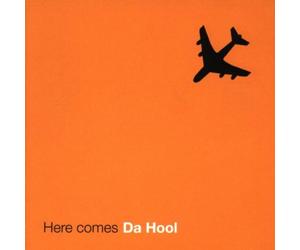 Da Hool - Here Comes Da Hool