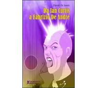 Da Ian Curtis a Fabrizio De André