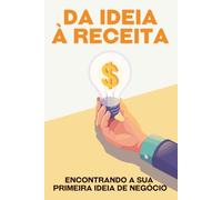 Da ideia à receita: Encontrando a sua primeira ideia de negócio