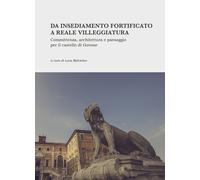 Da insediamento fortificato a reale villeggiatura. Committenza, architettura e p