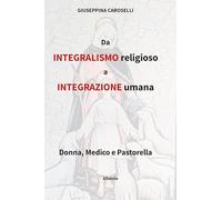 Da integralismo religioso a integrazione umana