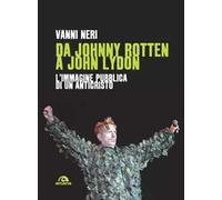 Da Johnny Rotten a John Lydon. L'immagine pubblica di un anticristo
