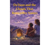 Da’Juan and the Clouds That Remember Names