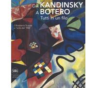 Da Kandinsky a Botero. Tutti in un filo. L'arazzeria Scassa e l'a