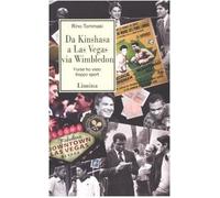 Da Kinshasa a Las Vegas via Wimbledon. Forse ho visto troppo sport