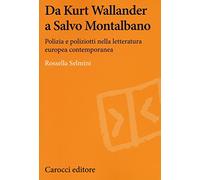 Da Kurt Wallander a Salvo Montalbano. Polizia e poliziotti nella letteratura europea contemporanea
