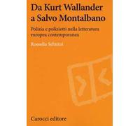 Da Kurt Wallander a Salvo Montalbano. Polizia e poliziotti nella letteratura europea contemporanea