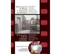 Da «La presa di Roma» a «Il piccolo garibaldino». Risorgimento, massoneria e istituzioni: l'immagine della nazione nel cinema muto (1905-1909). Ediz. bilingue. Con DVD