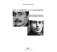 Da Labriola a Gramsci. Educazione e politica nel marxismo italiano
