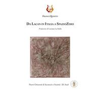 Da Lacan in Italia a SpazioZero. Nuova ediz - [NeP edizioni]