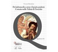 Da ladruncolo a eroe: il poeta-pastore. Comata nelle Talisie di Teocrito